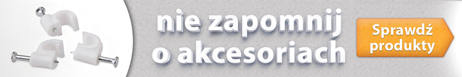 Nie zapomnij o akcesoriach!