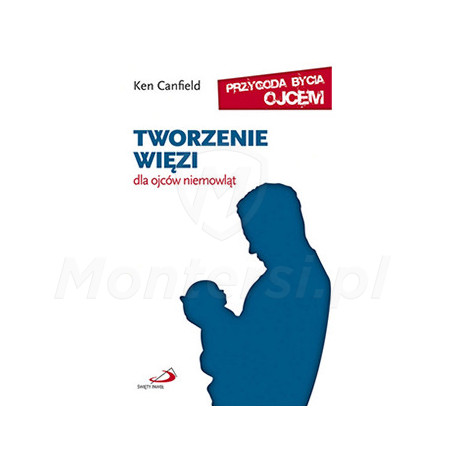 książka tato.net Tworzenie więzi. Dla ojców niemowląt