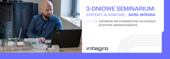 3-dniowe SEMINARIUM: Systemy alarmowe – SATEL INTEGRA