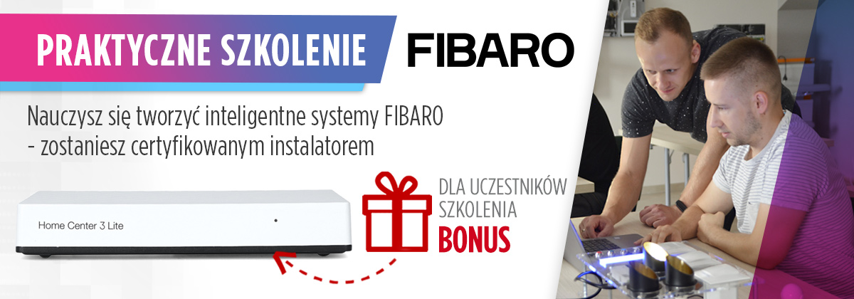 Fibaro w praktyce – Podstawowe szkolenie dla instalatorów + bonus: Home Center 3 Lite
