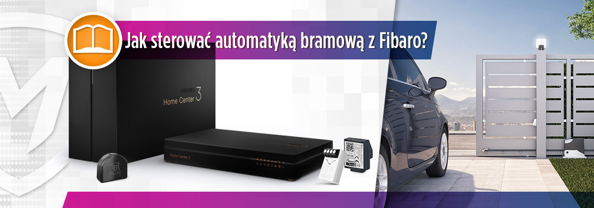 Sterowanie automatyką bramową z Fibaro Home Center