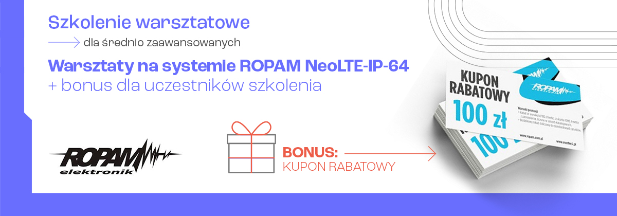Warsztaty na systemie ROPAM NeoLTE-IP-64 + bonus dla uczestników szkolenia