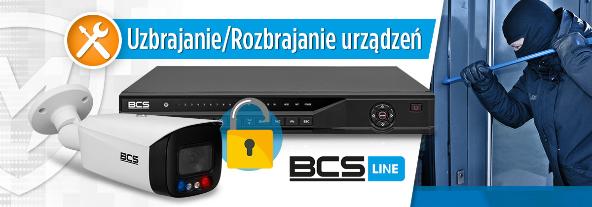 Jak działa funkcja rozbrajania w urządzeniach BCS Line?
