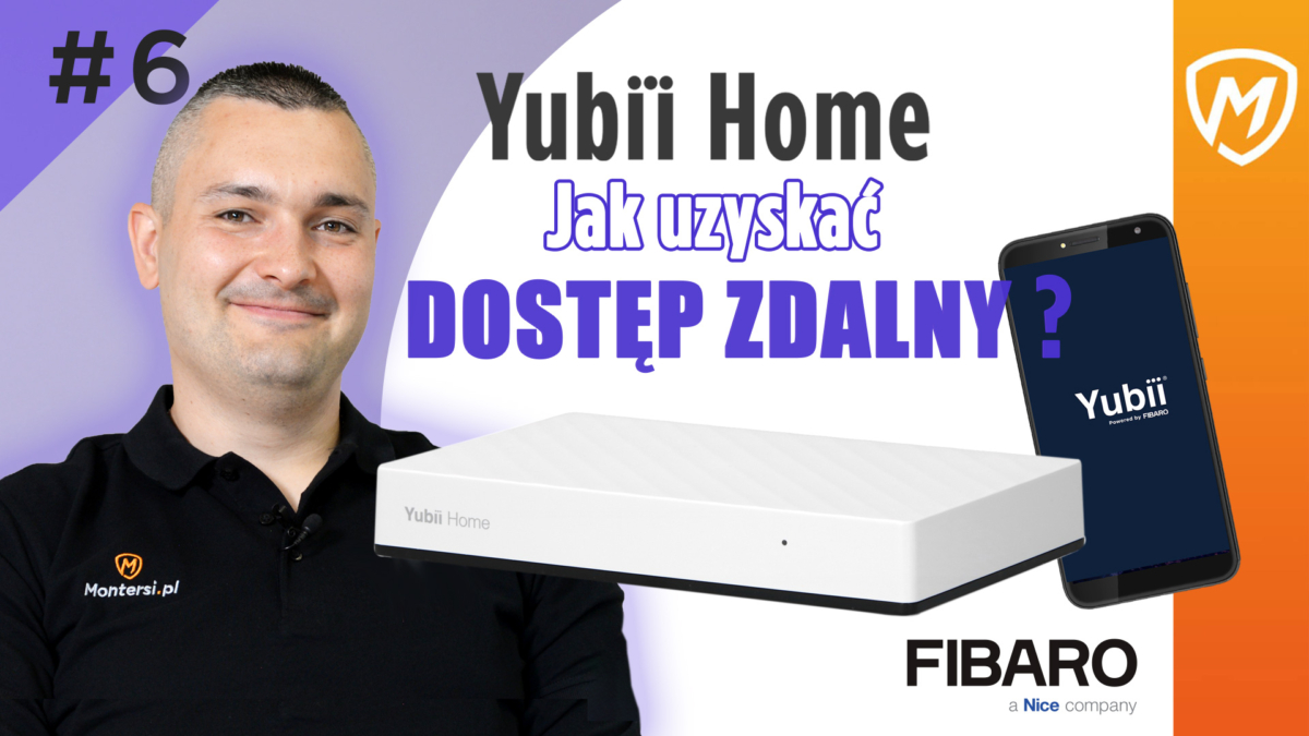 Yubii Home – jak uzyskać dostęp zdalny do centrali FIBARO?