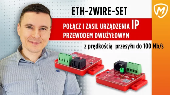 ETH 2WIRE SET – Połącz i zasil urządzenia IP po PoE przewodem dwużyłowym z prędkością do 100 Mb/s