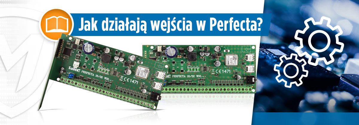 PERFECTA i typy reakcji wejść alarmowych – przykłady zastosowań