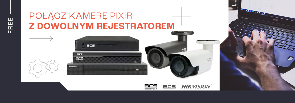 Jak dodać kamery PIXIR do dowolnego rejestratora