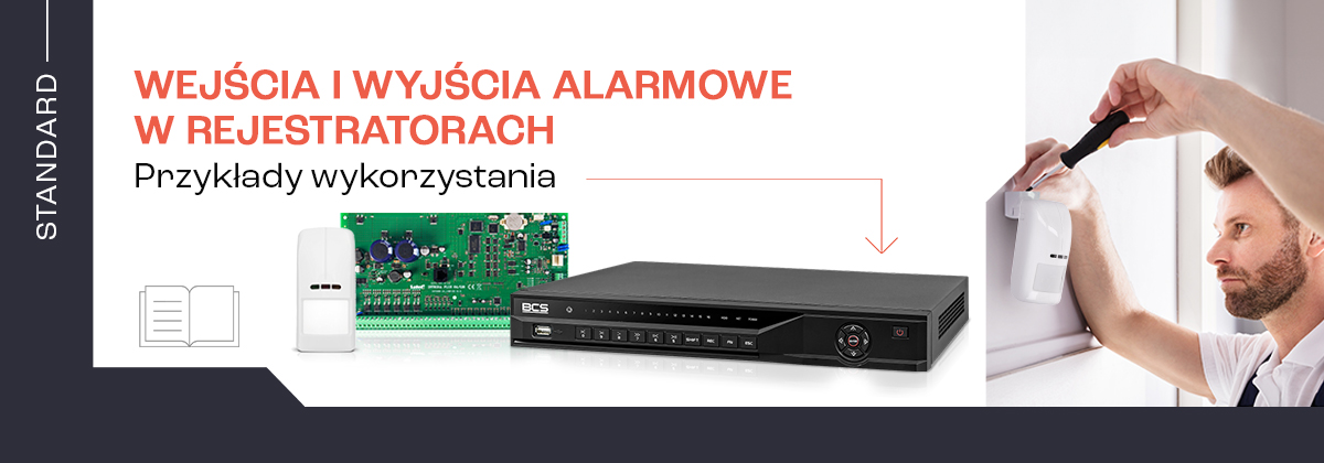 Po co wejścia oraz wyjścia alarmowe w rejestratorze?