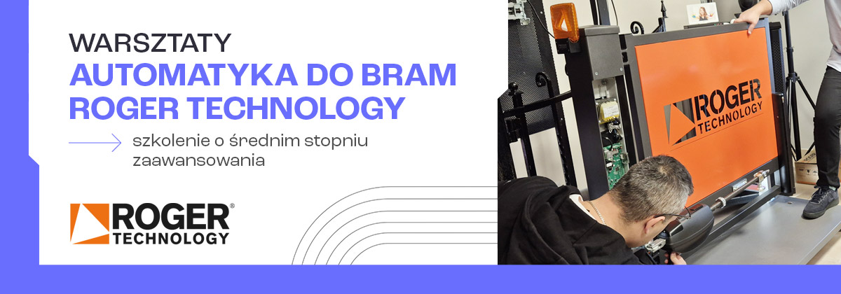 Warsztaty dla Instalatorów automatyki do bram Roger Technology