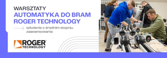 Automatyka bram Roger Technology – Warsztaty techniczne dla instalatorów z praktyką
