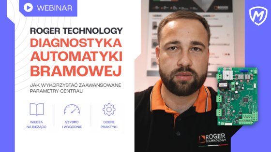 Roger Technology: Diagnostyka automatyki bramowej – jak wykorzystać zaawansowane parametry centrali