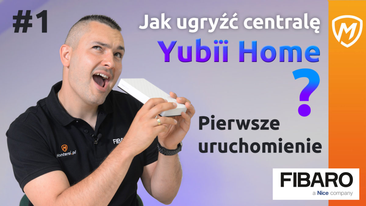 Film: Pierwsze uruchomienie centrali FIBARO Yubii Home