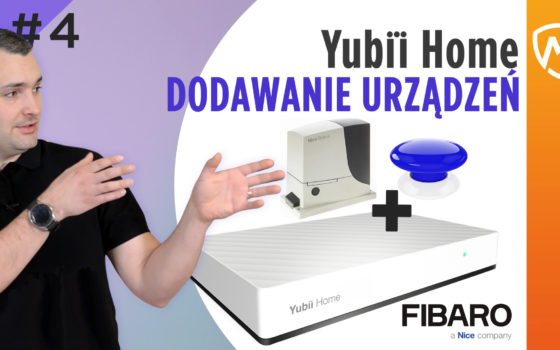 Odcinek 4 - dodawanie urządzeń do centrali Yubii Home