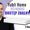 Yubii Home – Jak uzyskać dostęp zdalny do centrali FIBARO?