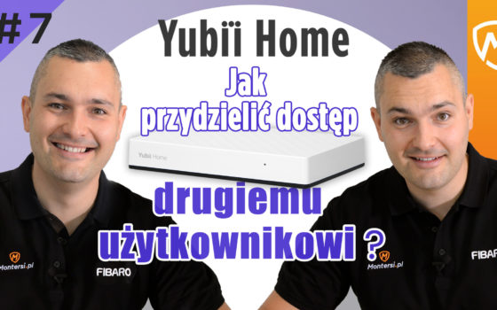 Fibaro Yubii Home- jak przydzielić dostęp zdalny drugiemu użytkownikowi?