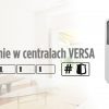 Jak poprawnie sterować czuwaniem w centralach VERSA?