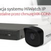 Konfiguracja systemu HiWatch IP #3: Połączenie zdalne przez chmurę HIK-CONNECT