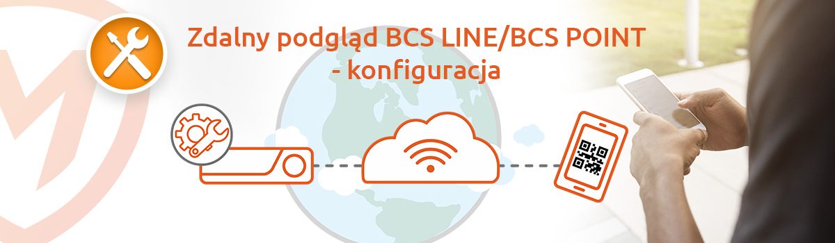 Zdalny podgląd BCS Line / BCS Point - konfiguracja