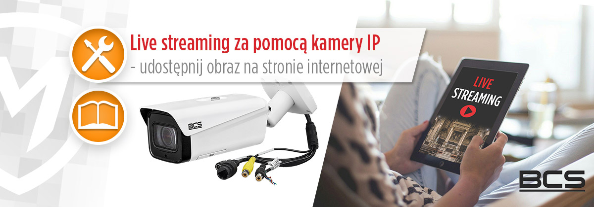 Live streaming za pomocą kamery IP - udostępnienie obrazu na stronie internetowej