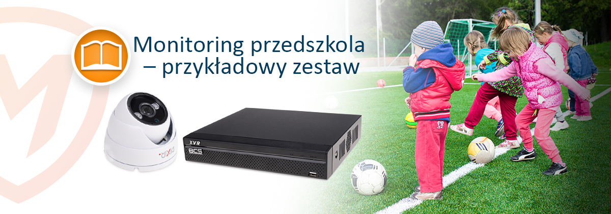 Przykładowy zestaw monitoringu do przedszkola