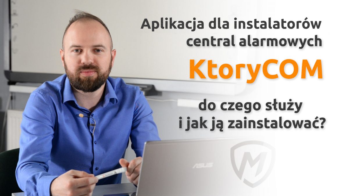 Aplikacja dla instalatorów central alarmowych KTORYCOM