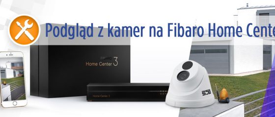 Podgląd z kamer na Fibaro Home Center