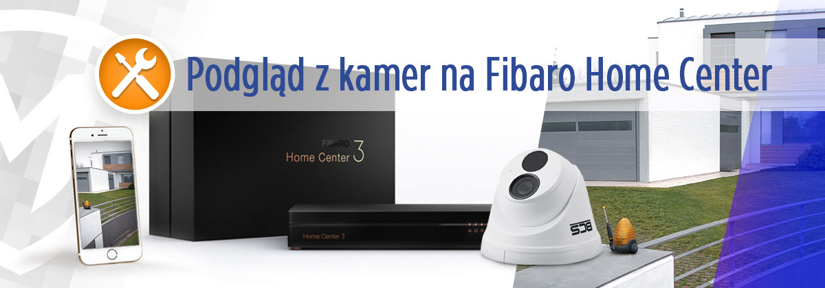 Podgląd z kamer na Fibaro Home Center