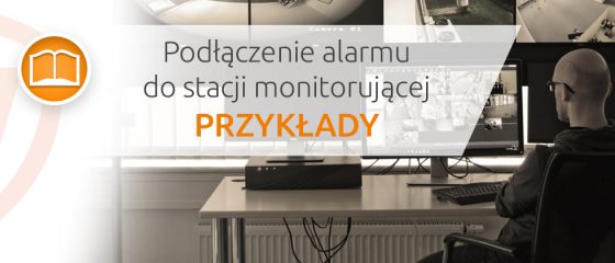 Podłączenie alarmu do stacji monitorującej - artykuł