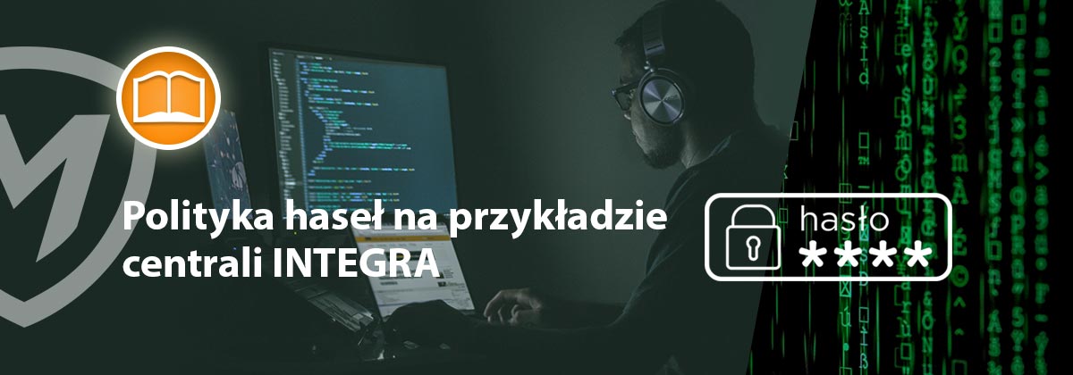 Montersi.pl - Polityka haseł na przykładzie centrali INTEGRA