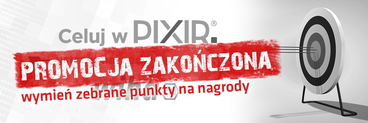 Celuj w PIXIR - promocja zakończona