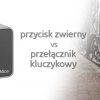 Przełącznik kluczykowy VS  przycisk zwierny