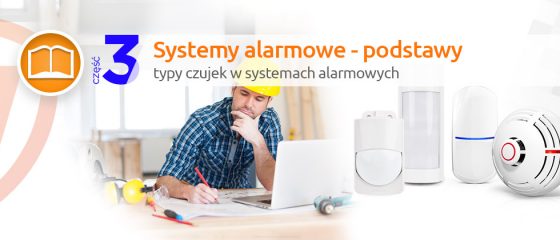 Artykuł: Systemy alarmowe - rodzaje czujek