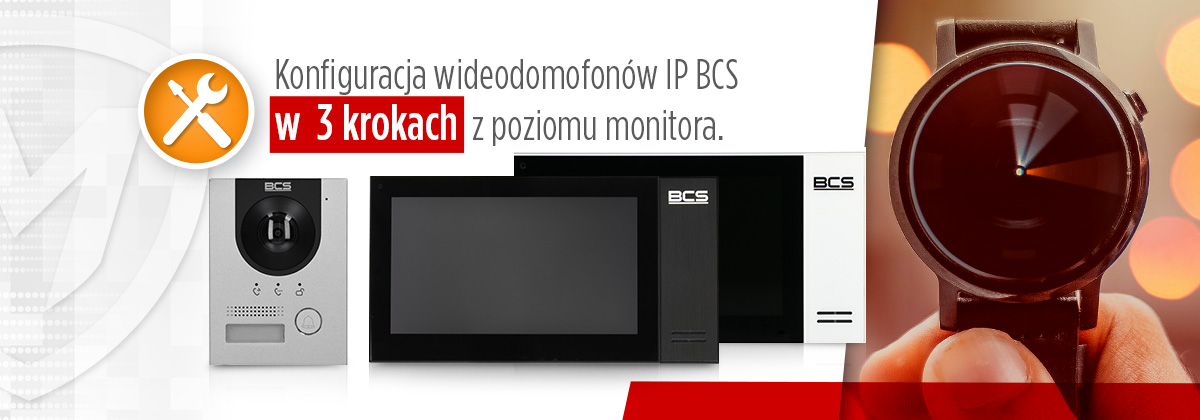 Konfiguracja wideodomofonów IP BCS w 3 krokach z poziomu monitora