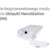 Tworzenie bezprzewodowego mostu przy użyciu Ubiquiti NanoStation loco M2/M5