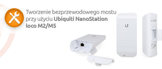 Artykuł o Ubiquiti NanoStation loco M2/M5