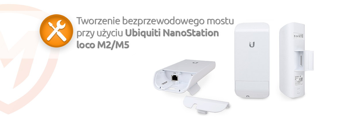 Artykuł o Ubiquiti NanoStation loco M2/M5