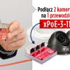 ATTE xPoE-3-11 – jak podłączyć 2 kamery IP na jednym przewodzie?